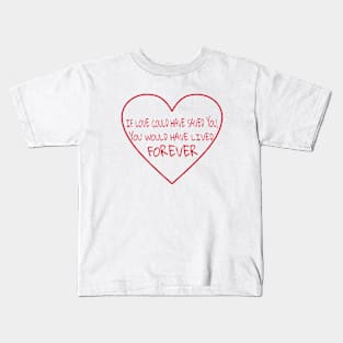 If Love Could Have Saved You... Kids T-Shirt